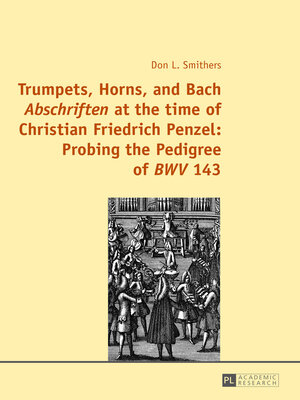 cover image of Trumpets, Horns, and Bach «Abschriften» at the time of Christian Friedrich Penzel